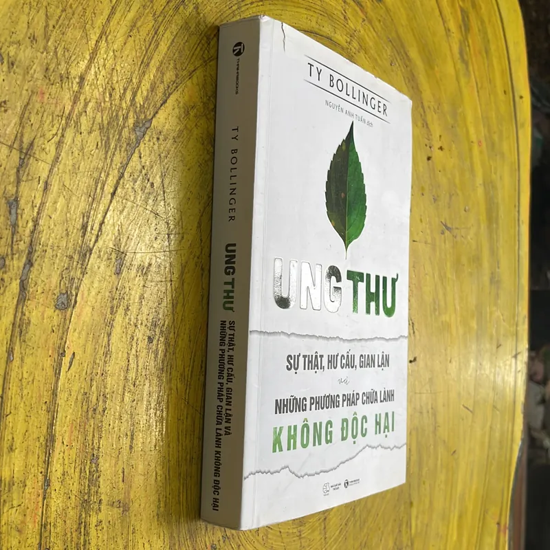 UNG THƯ SỰ THẬT , HƯ CẤU, GIAN LẬN VÀ NHỮNG PHƯƠNG PHÁP CHỮA LÀNH KHÔNG ĐỘC HẠI- 675074