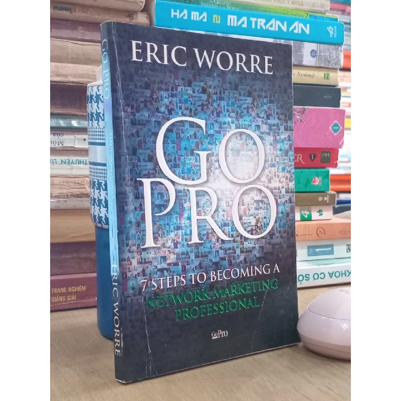 Go Pro: 7 steps to becoming a network marketing professional  - Eric Worre 750209