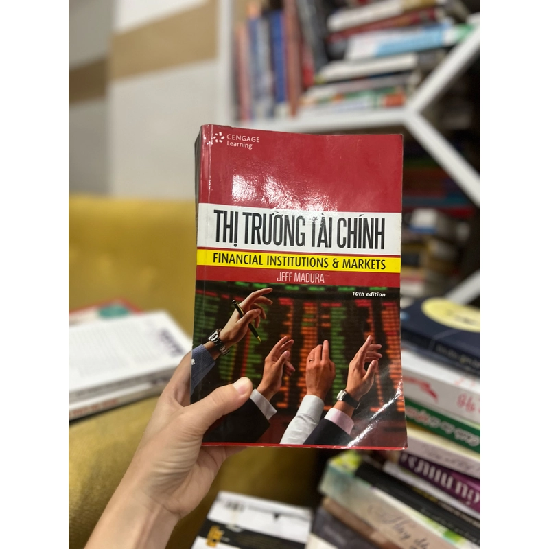 Thị Trường Tài Chính - Financial Institutions And Markets 483913
