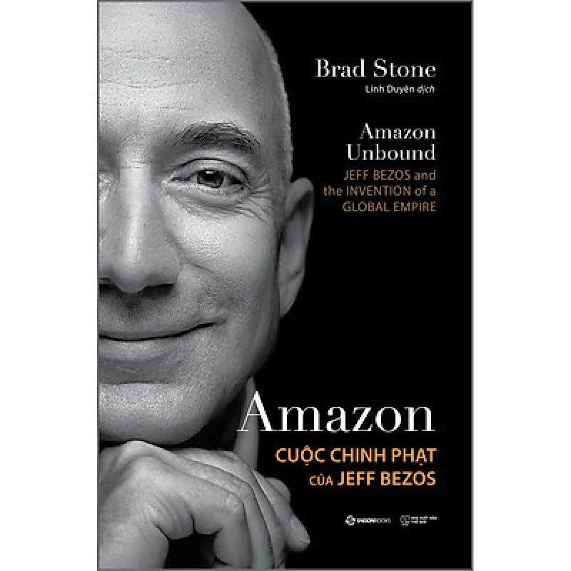 Amazon - Cuộc chinh phạt của Jeff Bezos - Brad Stone2023 New 100% HCM.PO 351094