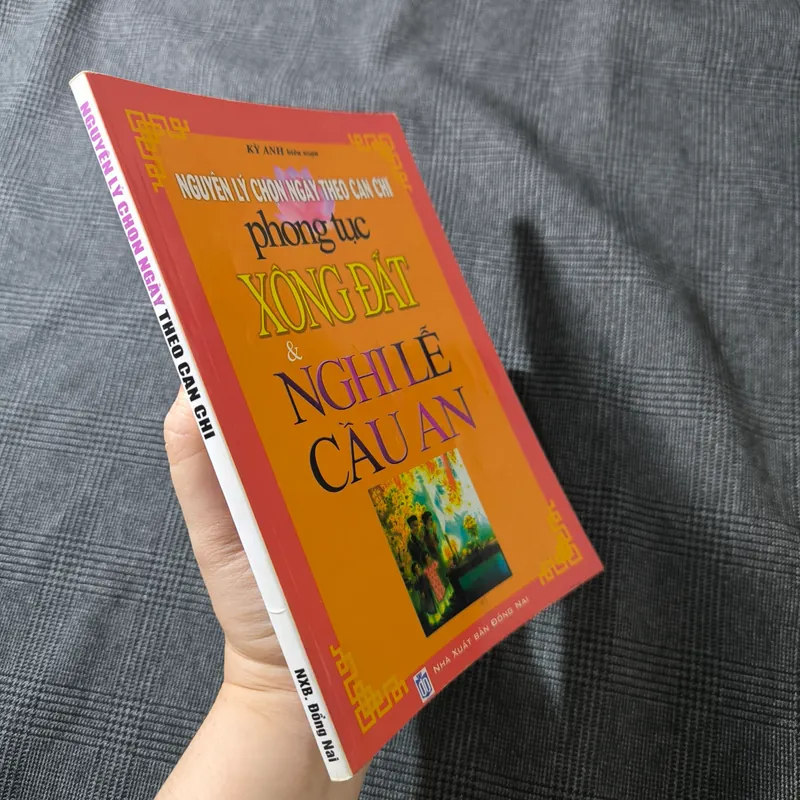 Nguyên Lý Chọn Ngày Theo Can Chi Phong Tục Xông Đất & Nghi Lễ Cầu An - Kỳ An (biên soạn) 697695