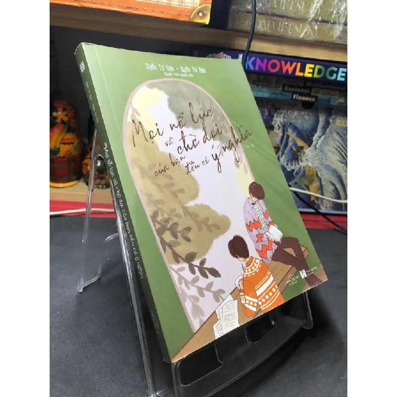 Mọi nỗ lực và chờ đợi của bạn đều có ý nghĩa 2019 mới 80% bẩn nhẹ Uyển Tử Văn và Uyển Tử Hào HPB2006 SÁCH VĂN HỌC Blogmeo21025 581581