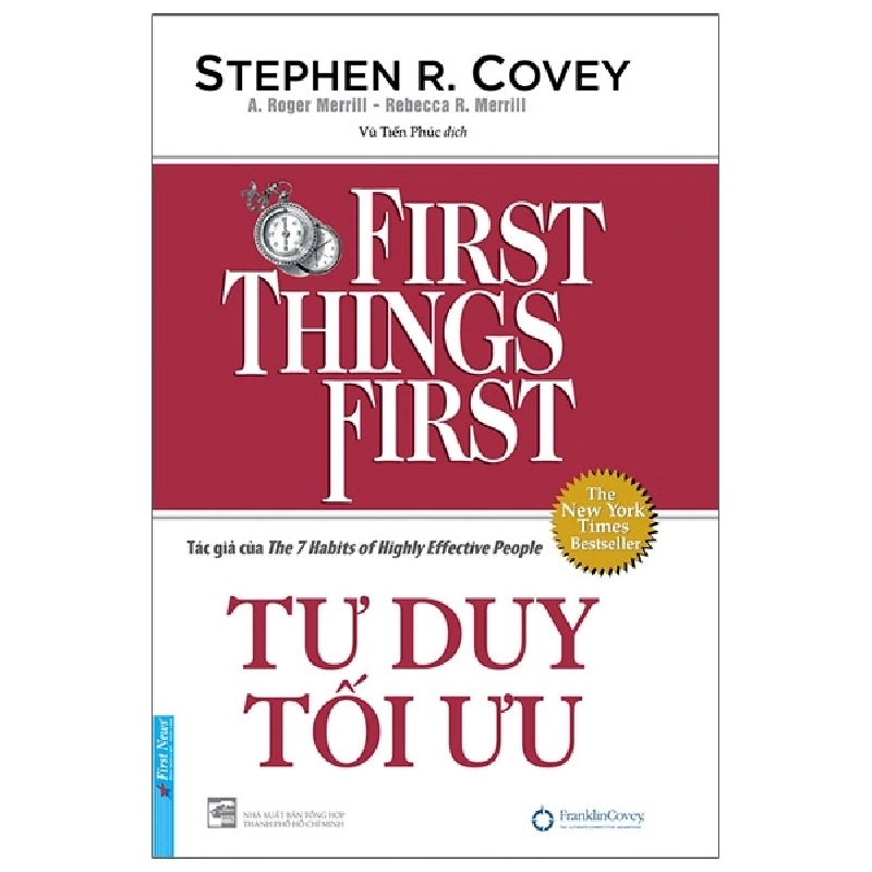 Tư Duy Tối Ưu - First Things First (Bìa Cứng) 2021 - Stephen R. Covey New 100% HCM.PO 348437