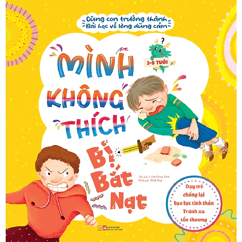 Cùng con trưởng thành - Mình không thích bị bắt nạt - Bài học về sự dũng cảm - Dạy trẻ chống lại bạo lực tinh thần - Tránh xa tổn thương - - LINHLANBOOKS - Sách Mẹ và bé 712937