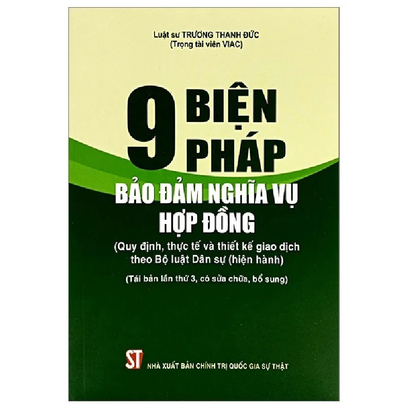 9 Biện Pháp Bảo Đảm Nghĩa Vụ Hợp Đồng (Quy Định, Thực Tế Và Thiết Kế Giao Dịch Theo Bộ Luật Dân Sự Hiện Hành) - Luật Sư Trương Thanh Đức 282276