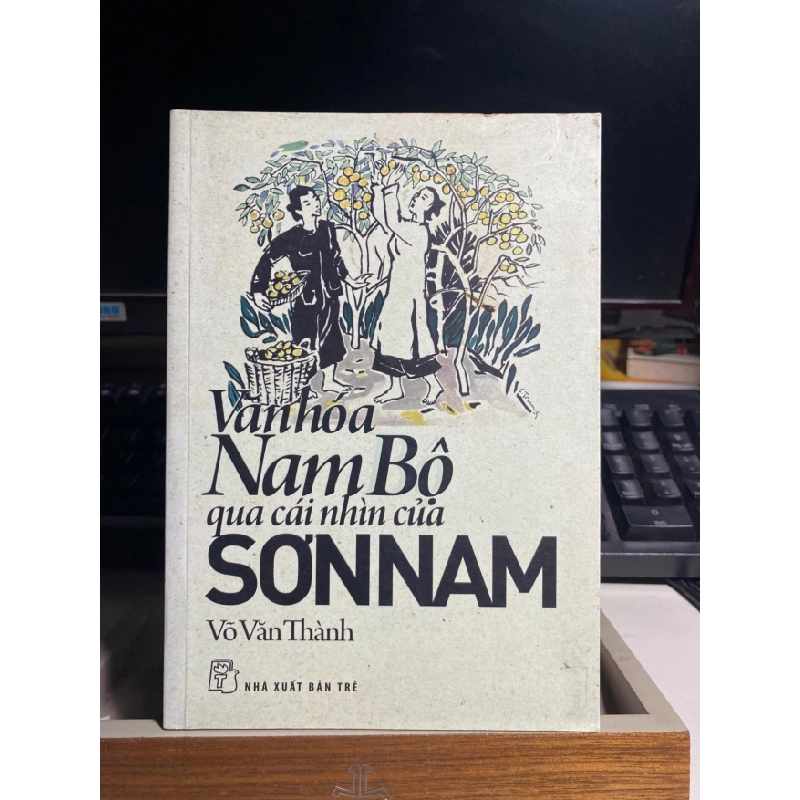 [Phiên Chợ Sách Cũ] VĂN HÓA NAM BỘ QUA CÁI NHÌN CỦA SƠN NAM - Võ Văn Thành 0506 467687