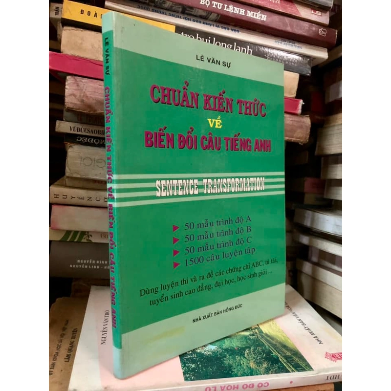 Sách Chuẩn kiến thức về biến đổi câu tiếng Anh - Lê Văn Sự 306901