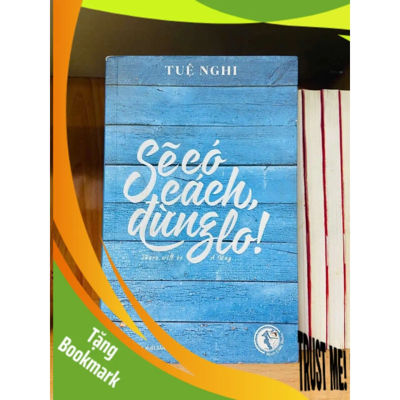 (TẶNG BOOKMARK) Sẽ có sách, đừng lo! - Tuệ Nghi VĂN HỌC RBK0810 951637