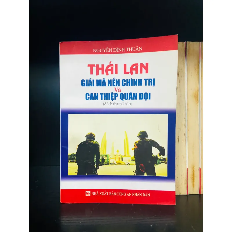 Thái Lan giải mã nền chính trị và can thiệp quân đội - Nguyễn ĐìnhThuận 555827