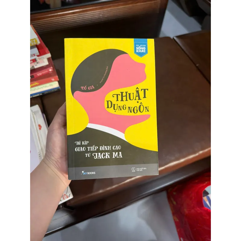 Thuật Dụng Ngôn – Bí Kíp Giao Tiếp Đỉnh Cao Từ Jack Ma - K4 1026937