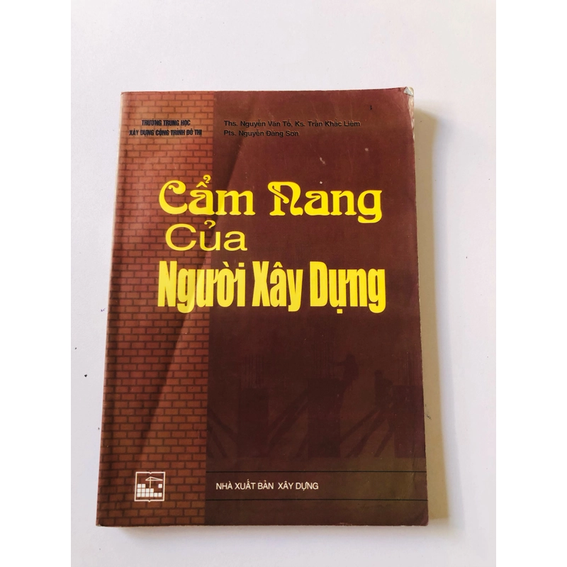 CẨM NANG CỦA NGƯỜI XÂY DỰNG  - 157 trang, nxb: 1999 360647