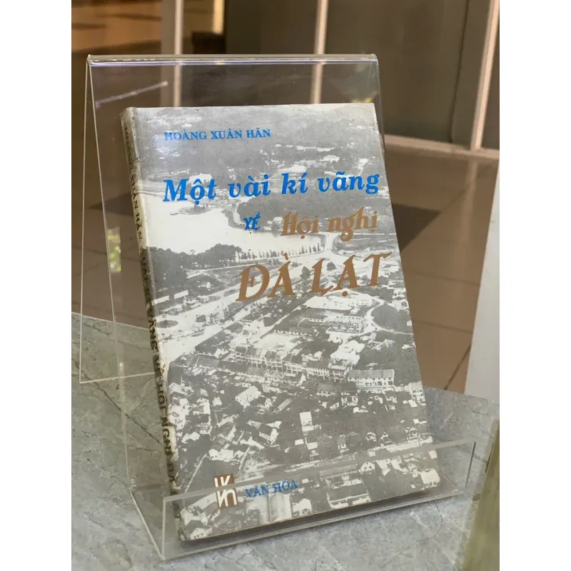 MỘT VÀI KÍ VÃNG VỀ HỘI NGHỊ ĐÀ LẠT - HOÀNG XUÂN HÃN 593738