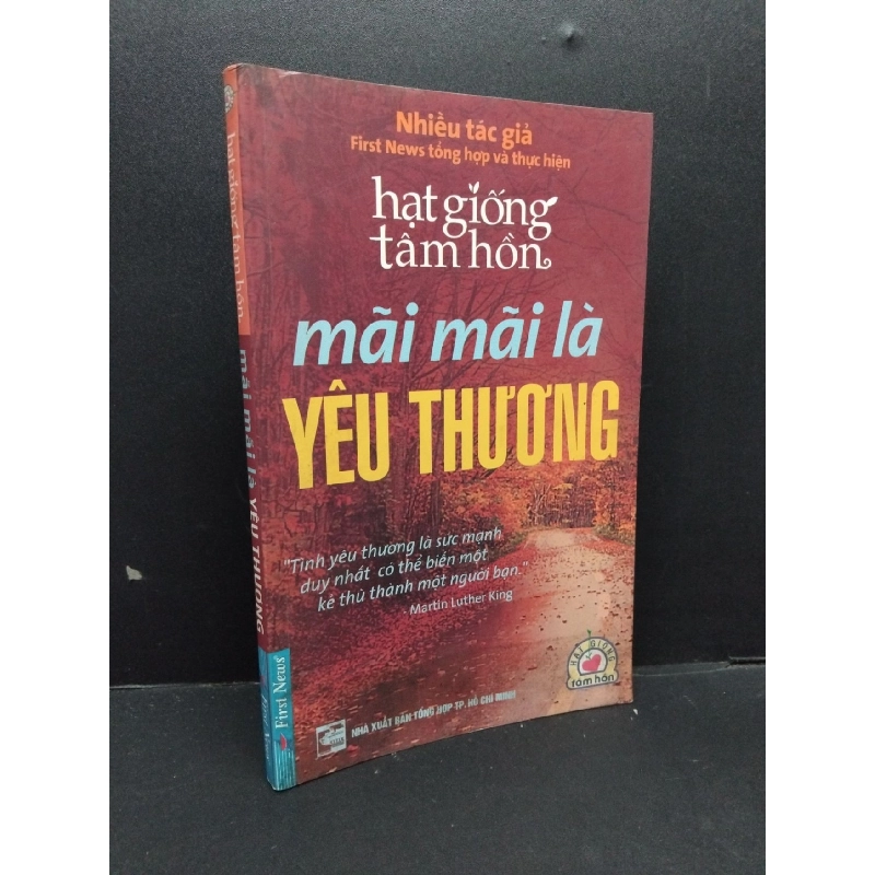 Hạt giống tâm hồn Mãi mãi là yêu thương mới 90% bẩn bìa, ố nhẹ 2006 HCM2110 Nhiều tác giả VĂN HỌC 917620