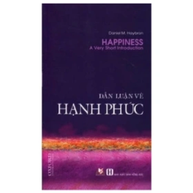 Dẫn Luận Về Hạnh Phúc - Daniel M Haybron 402692