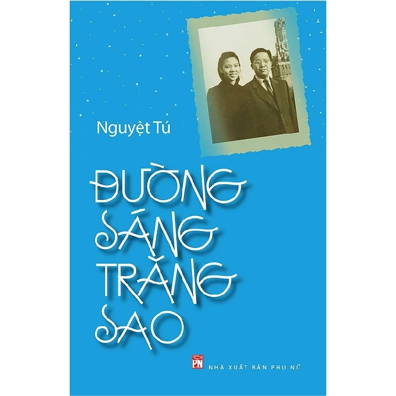 Đường sáng trăng sao - Nguyệt Tú - 2018 - Văn Học Blogmeo040226 793876
