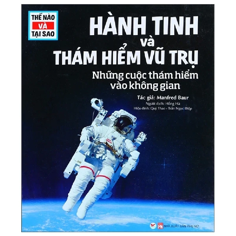 Thế Nào Và Tại Sao - Hành Tinh Và Thám Hiểm Vũ Trụ (Bìa Cứng) - Manfred Baur 279762