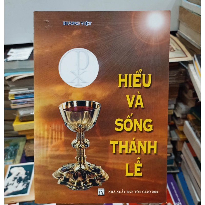 Hiểu Và Sống Thánh Lễ 🌻 518097