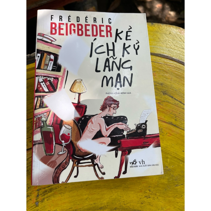 Kẻ ích kỷ lãng mạn- frederic Beigbeder 475330