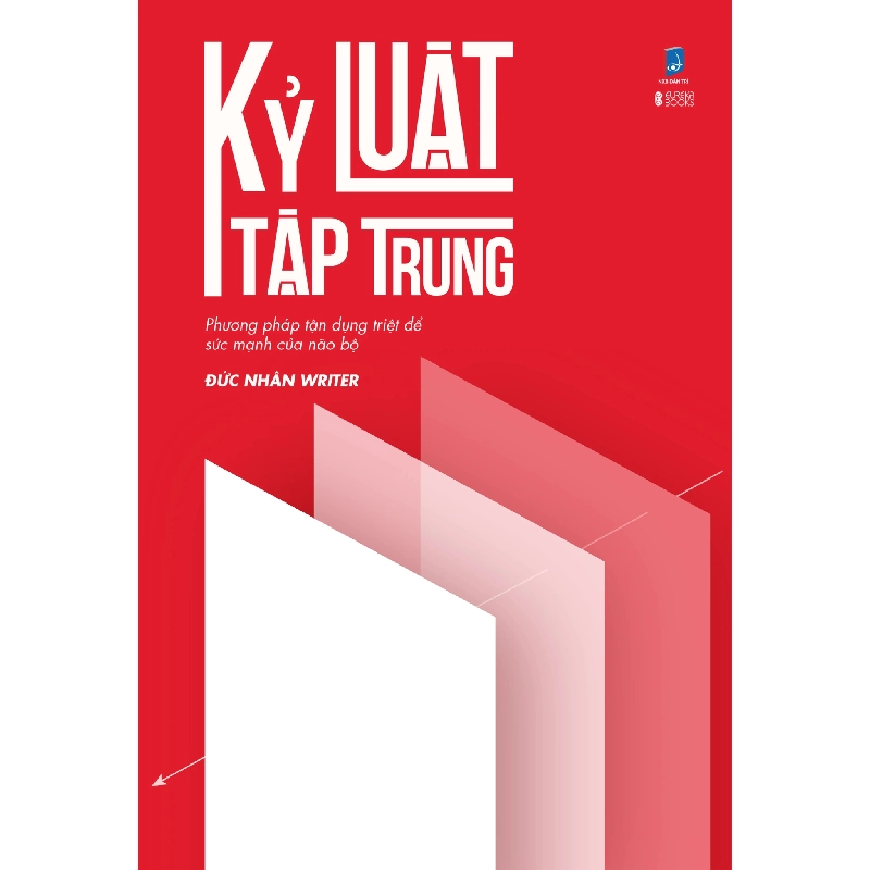Kỷ Luật Tập Trung - Phương Pháp Tận Dụng Triệt Để Sức Mạnh Của Não Bộ - Đức Nhân Writer - LINHLANBOOKS - Sách Kỹ năng 712795