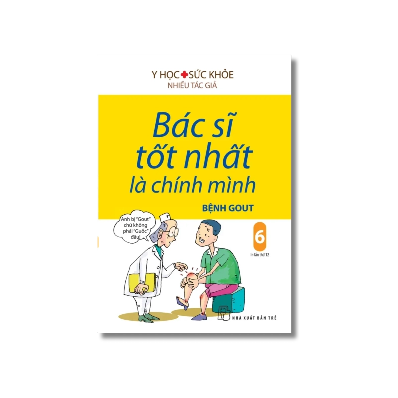 Bác sĩ tốt nhất là chính mình 06: Bệnh Gout 721713