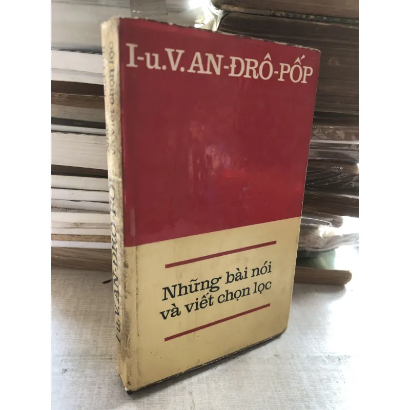 Những bài nói và viết chọn lọc - I-u. V.AN-Đrô-pốp 785764