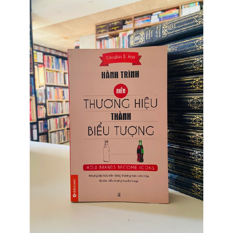 Hành trình biến thương hiệu thành biểu tượng - Douglas B.Holt 526665