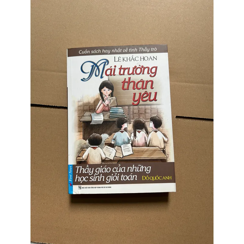 Mái trường thân yêu Thầy giỏi của những học sinh giỏi toán - Lê khắc Hoan, Đỗ Quốc Anh 717131