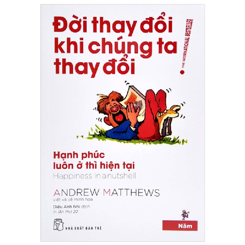 Đời Thay Đổi Khi Chúng Ta Thay Đổi - Tập 5: Hạnh Phúc Luôn Ở Thì Hiện Tại - Andrew Matthews 133096