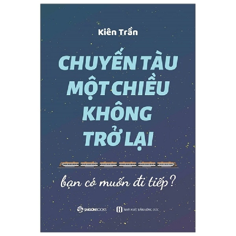 Chuyến Tàu Một Chiều Không Trở Lại - Kiên Trần ASB.PO Oreka Blogmeo 230225 515934