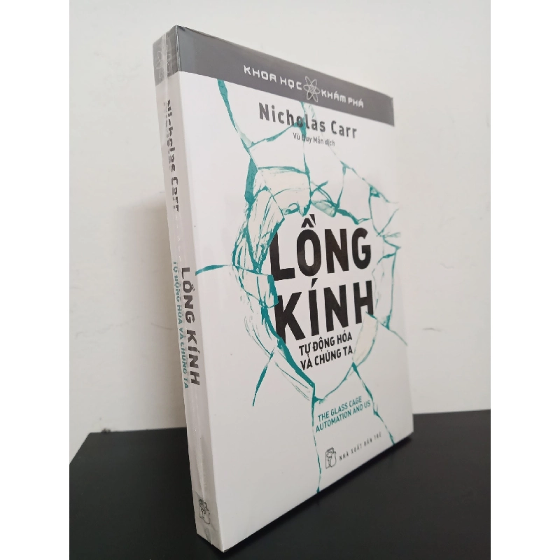 Khoa Học Khám Phá - Lồng Kính - Tự Động Hóa Và Chúng Ta - Nicholas Carr Mới 95% HCM.ASB2802 Rebooks.vn 946026
