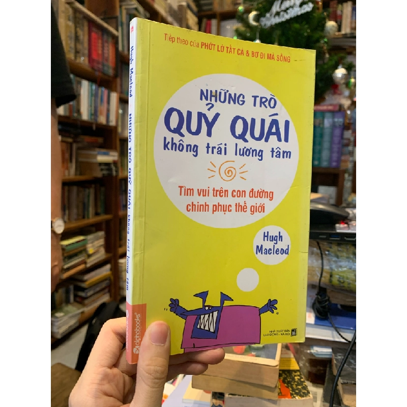 Những Trò Quỷ Quái Không Trái Lương Tâm - Hugh Macleod 331184