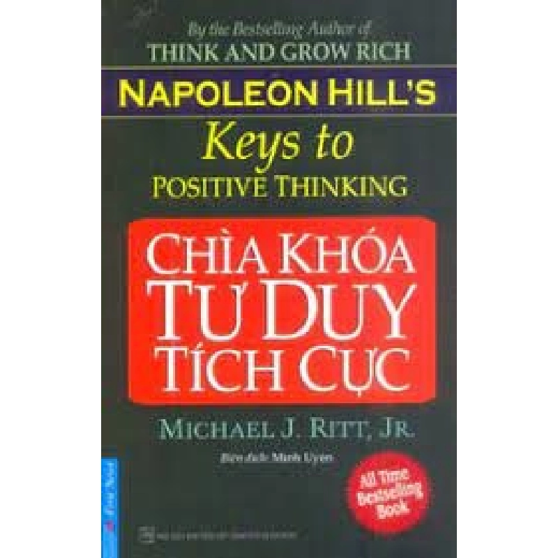 Chìa Khóa Tư Duy Tích Cực 2021 - Michael J. Ritt, JR.  - Napoleon Hill Foundation New 100% HCM.PO 348425