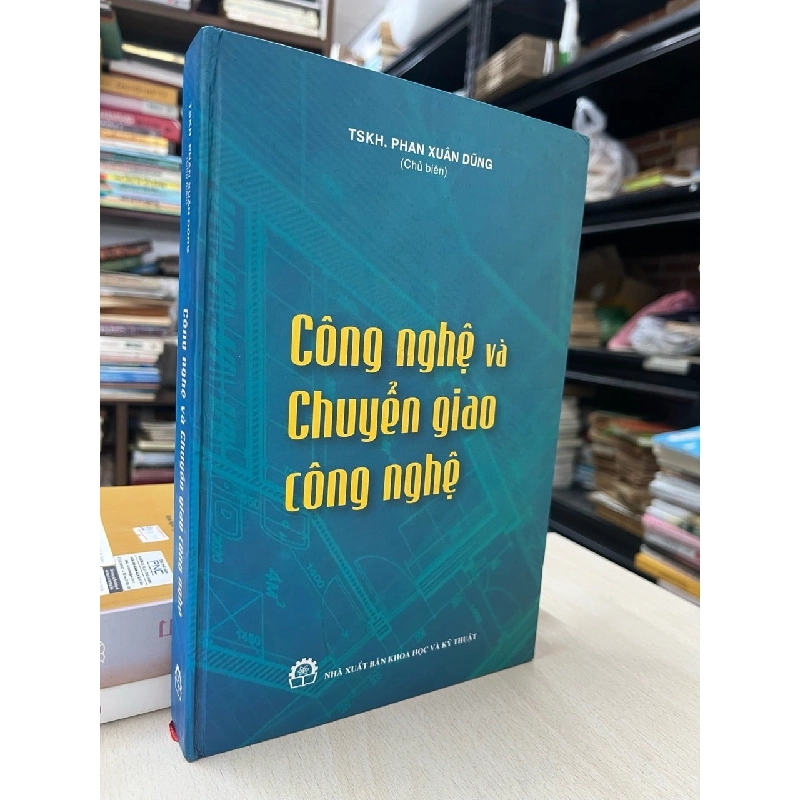 Công nghệ và chuyển giao công nghệ - TSKH. Phan Xuân Dũng 752046