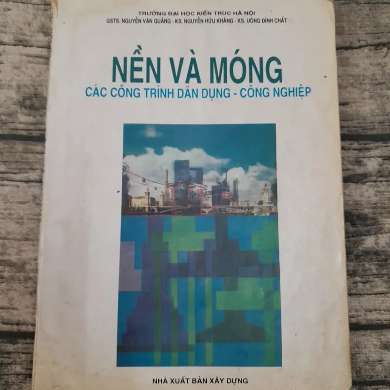 Giáo trình NỀN VÀ MÓNG. Chủ biên Giáo sư TS Ng Văn Quảng...ĐH Kiến Trúc Hà Nội. 737893