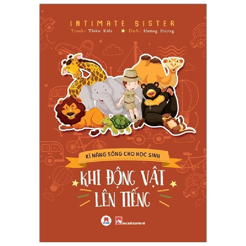 Kĩ Năng Sống Cho Học Sinh - Khi Động Vật Lên Tiếng - Intimate Sister, Thiên Kiều (Mới 100%) Giáo dục trẻ tuổi teen, Huy Hoàng - SÁCH ĐẠI HỌC 480793
