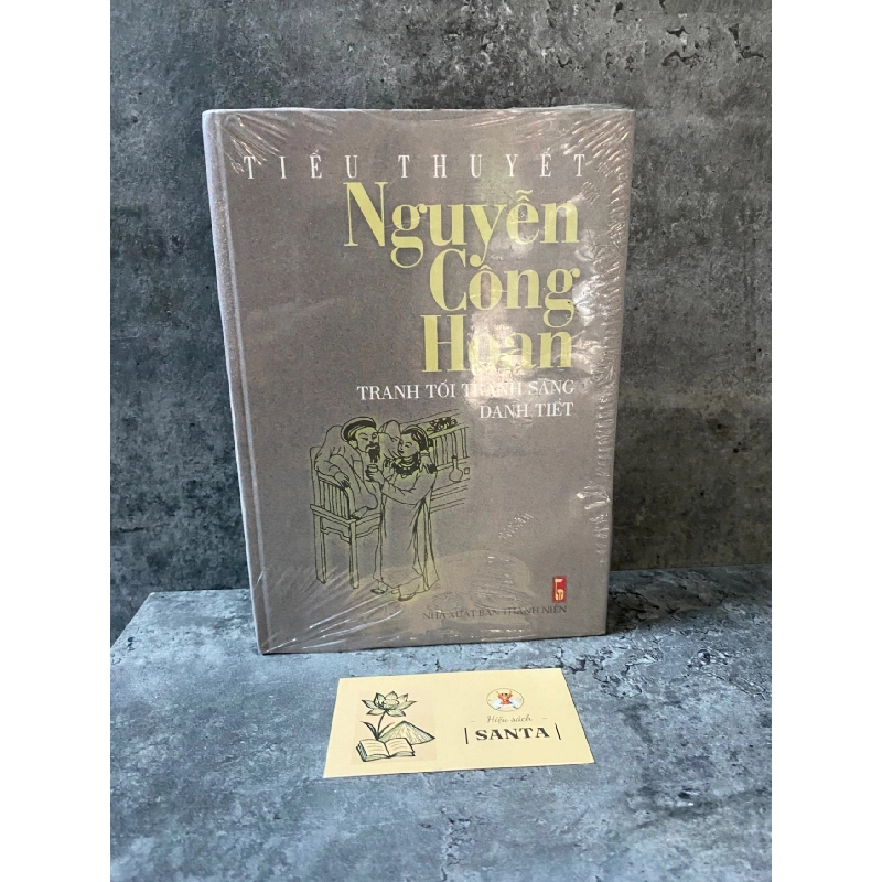 Tiểu thuyết Nguyễn Công Hoan (bìa cứng) : Tranh tối tranh sáng, Danh tiết Sách văn học STB0302 909098