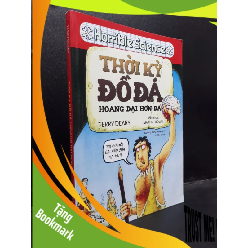 (TẶNG BOOKMARK) Thời kỳ đồ đá - Hoang dại hơn đá Terry Deary 2018 mới 80% bẩn ố nhạ RBK1604 khoa học 953358