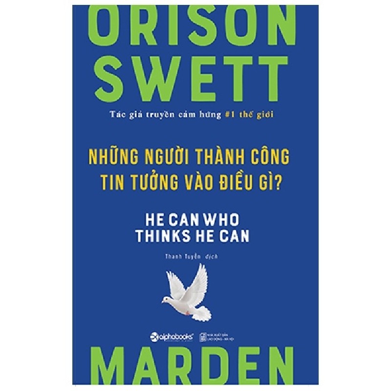 Những Người Thành Công Tin Tưởng Vào Điều Gì? - Orison Swett Marden 137993