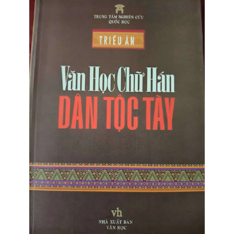 VĂN CHỮ HÁN DÂN TỘC TÀY - TRIỀU ÂN - 2007 - 337 trang ANTQ2308 VĂN HỌC Blogmeo21025 578313
