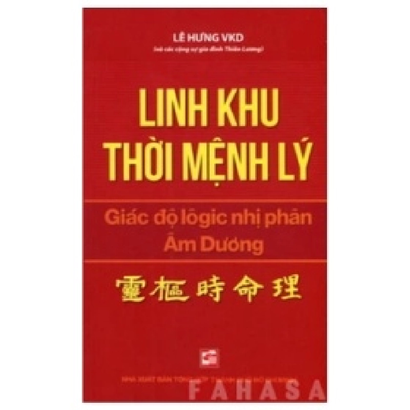 Linh Khu Thời Mệnh Lý - Giác Độ Logic Nhị Phân Âm Dương - Lê Hưng VKD 404305