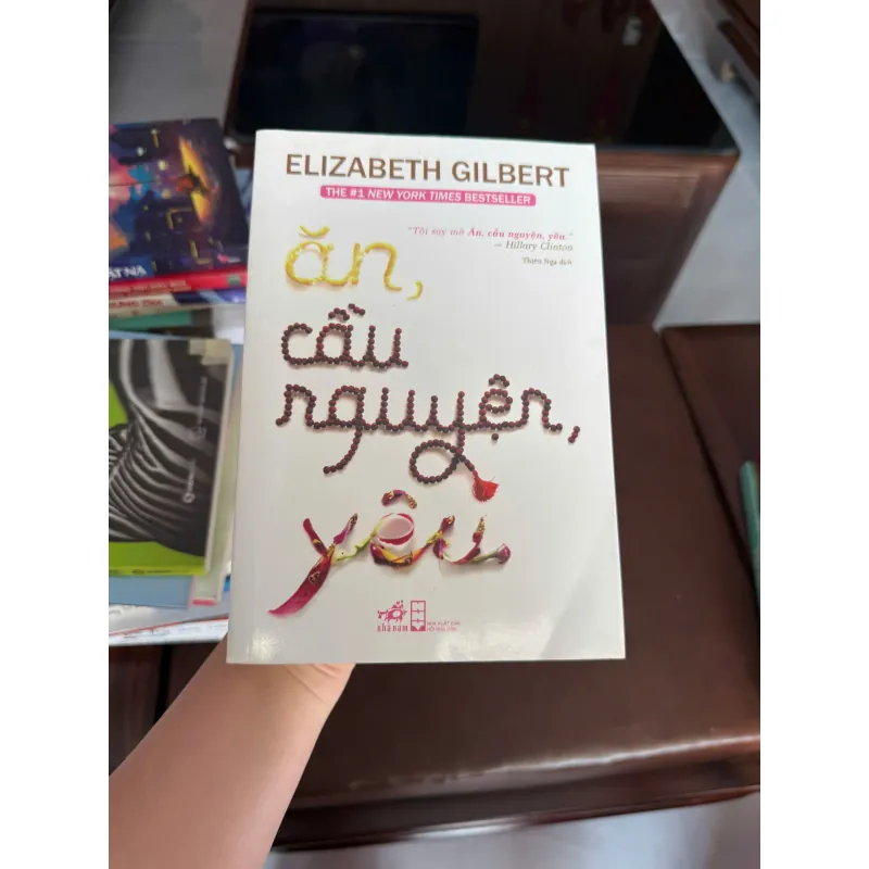 ĂN, CẦU NGUYỆN, YÊU – Elizabeth Gilbert (Eat Pray Love) - K3 1006590