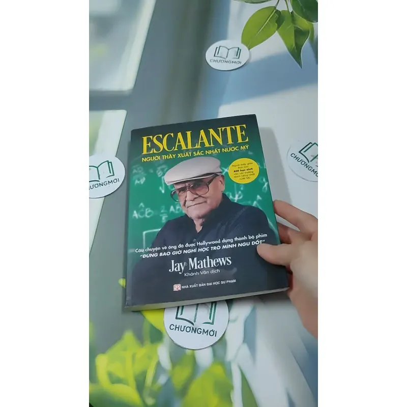 Escalante: Người Thầy Xuất Sắc Nhất Nước Mỹ - Jay Mathews 727336