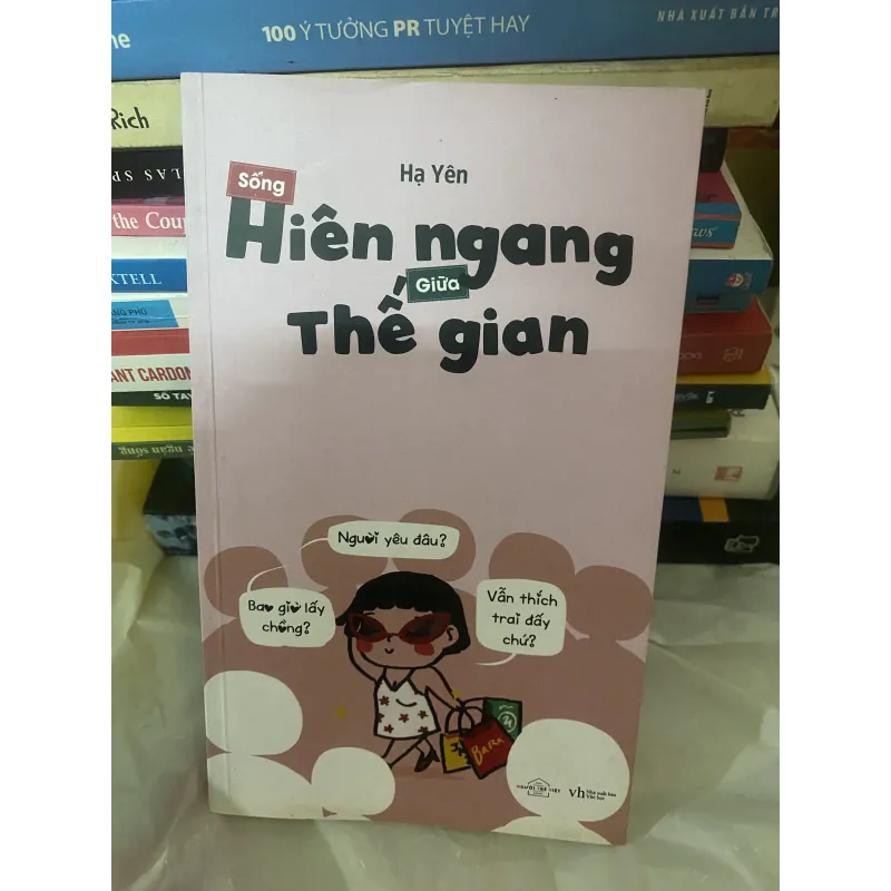 Sống hiên ngang giữa thế gian - Hạ Yên 760674