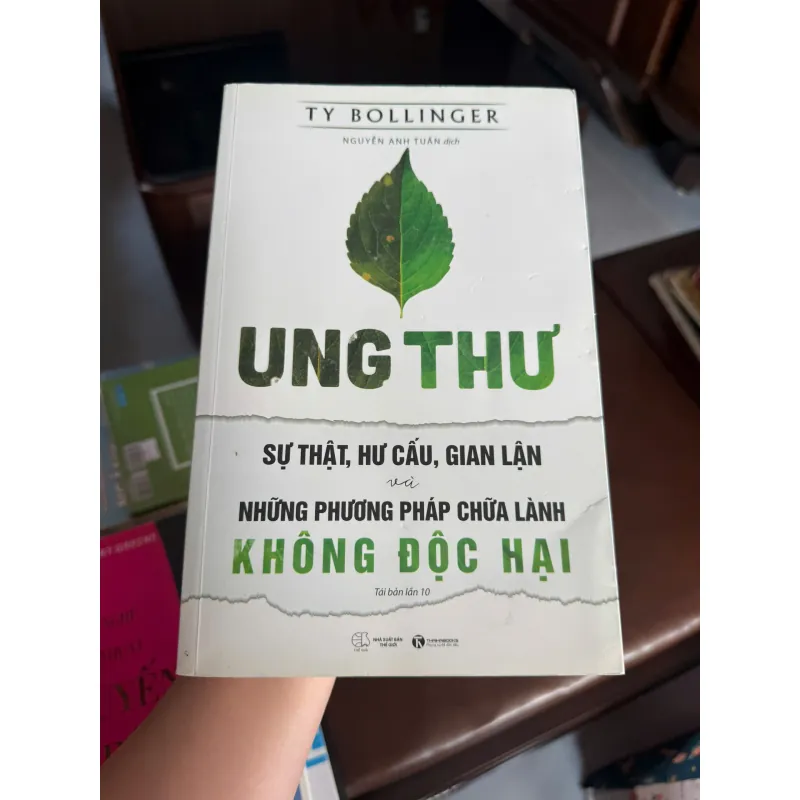 Ung Thư – Sự Thật, Hư Cấu, Gian Lận và Những Phương Pháp Chữa Lành Không Độc Hại- K3 1005711