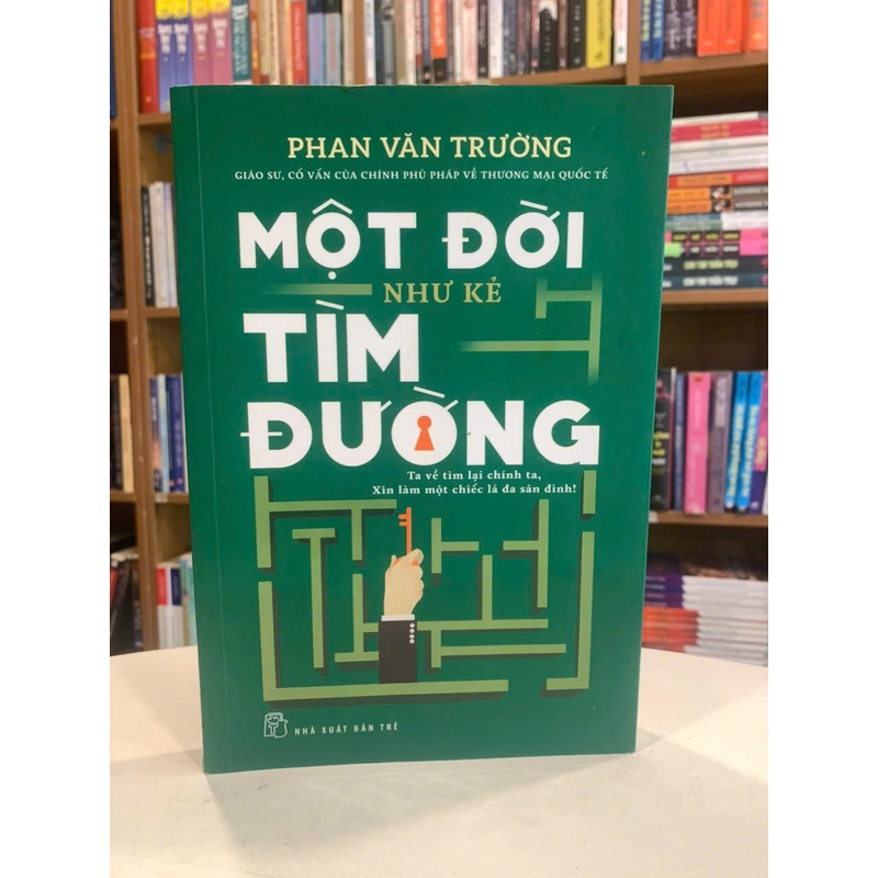 Một đời như kẻ tìm đường - Phan Văn Trường 546155