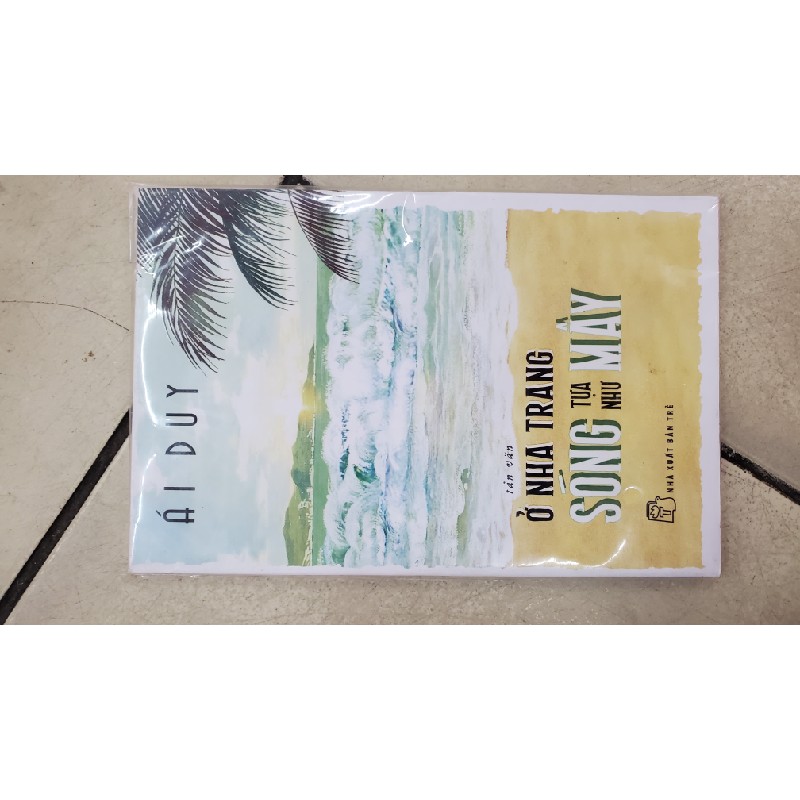 {Sách Hay} Ở NHA TRANG SÓNG TỰA NHƯ MÂY - Ái Duy 7024