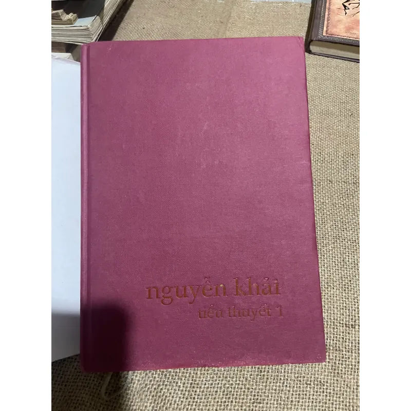 NGUYỄN KHẢI tiểu thuyết 1 : xung đột, chủ tịch huyện, cha và con và ..., 740 TRANG, 570355