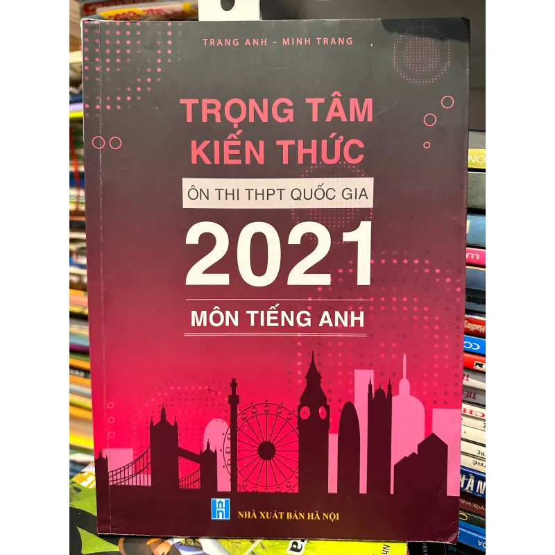 Trọng tâm kiến thức ôn thi thpt 2021 Tiếng Anh 734741