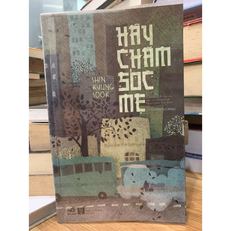 Hãy Chăm Sóc Mẹ - Tác phẩm đoạt giải Man Asian của Shin Kyung Sook 779554