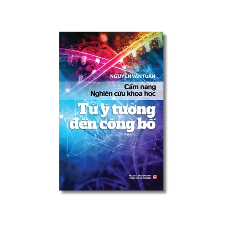 Cẩm nang nghiên cứu khoa học: Từ ý tưởng đến công bố - Nguyễn Văn Tuấn 730287